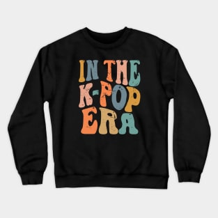 In The K-POP Era Crewneck Sweatshirt